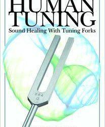 human tuning - sound healing with tuning forks book