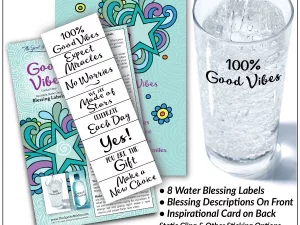 Good Vibes static cling Water Blessings labels include: 100% good vibes, expect miracles, no worries, we are made of stars, celebrate each day, yes!,you are the gift, make a new choice