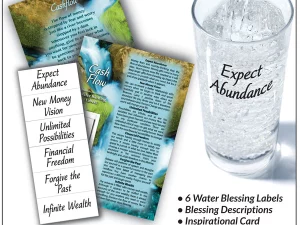 Greet each New Day by charging your water with static cling Water Blessings labels: Create your Day, Follow your Bliss, Go with the Flow, Do your Best, Attitude of Gratitude, Feel the Joy